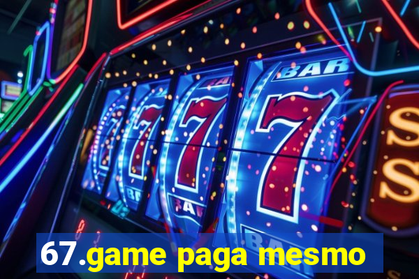 67.game paga mesmo